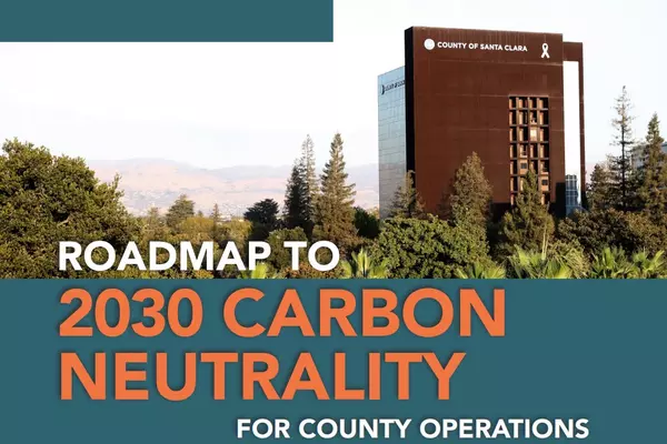 A photo of the cover of the Santa Clara County report: "Roadmap to 2030 Carbon Neutrality for County Operations."